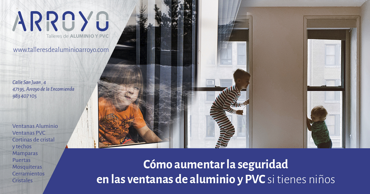 Como aumentar la seguridad en ventanas de aluminio y PVC si tienes niños