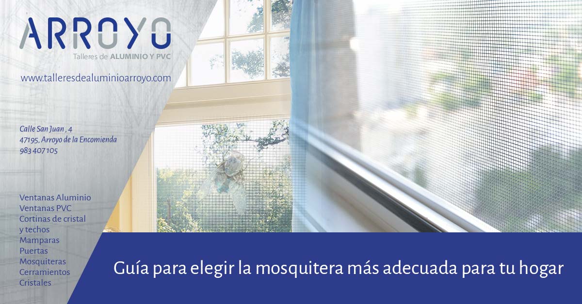 Cómo elegir mosquitera para tu casa - Talleres de Aluminio Arroyo